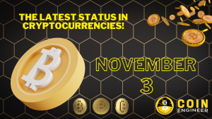 The Latest Status in Cryptocurrencies! – November 3